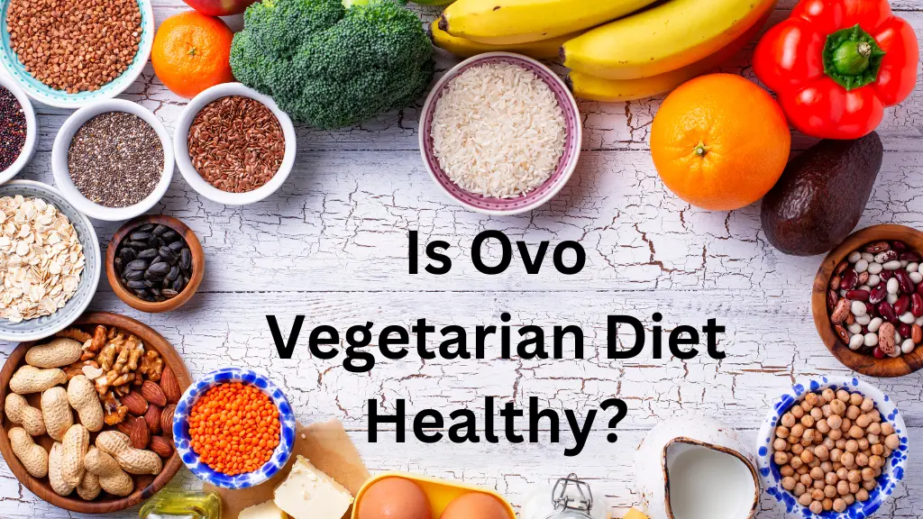 s Ovo Vegetarian Diet Healthy